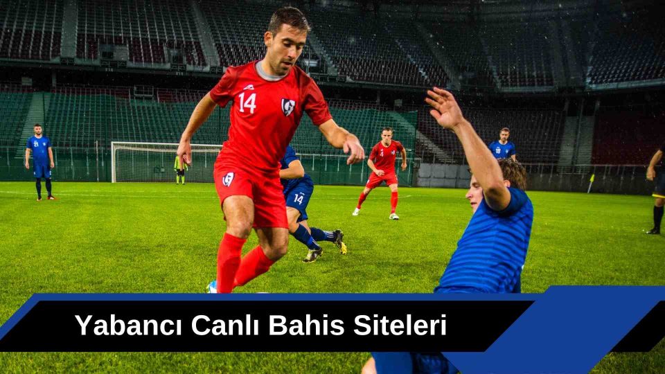 Yabancı Canlı Bahis Siteleri