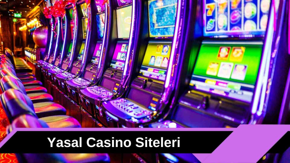 Yasal Casino Siteleri