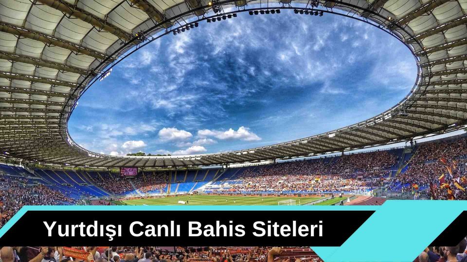 Yurtdışı Canlı Bahis Siteleri