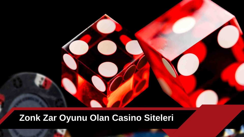 Zonk Zar Oyunu Olan Casino Siteleri